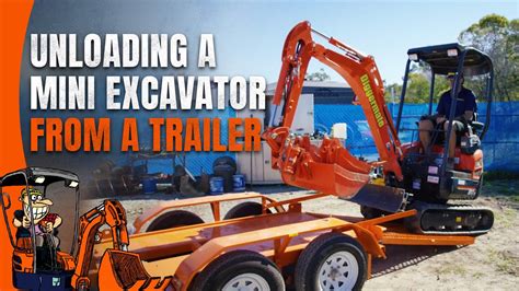 how to properly unload a mini excavator|trailers for mini excavators.